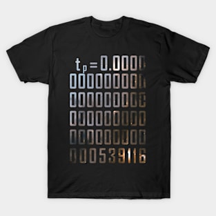 Planck time T-Shirt